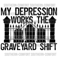 My depression works the graveyard shift PNG
