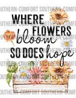 Where flowers bloom so does hope PNG