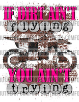If dirt ain’t flying you ain’t trying PNG