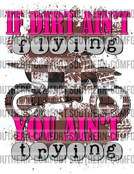 If dirt ain’t flying you ain’t trying PNG