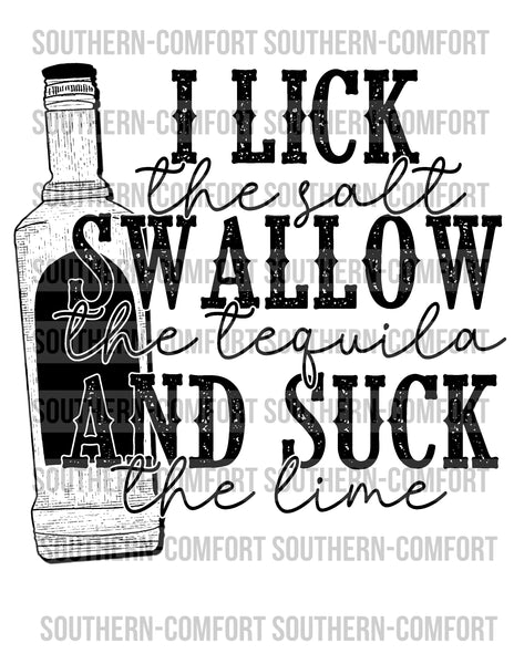 I lick the salt swallow the tequila and suck the lime PNG