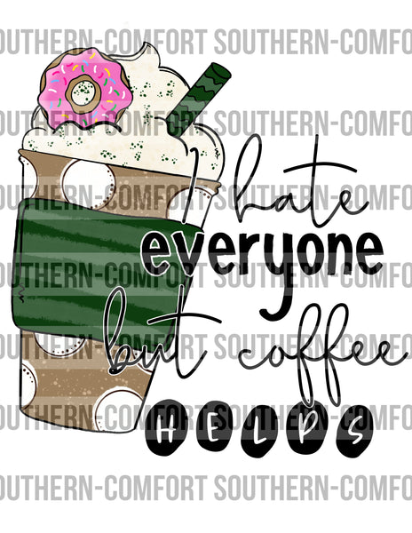 I hate everyone but coffee helps PNG