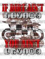 If dirt ain’t flying you ain’t trying PNG