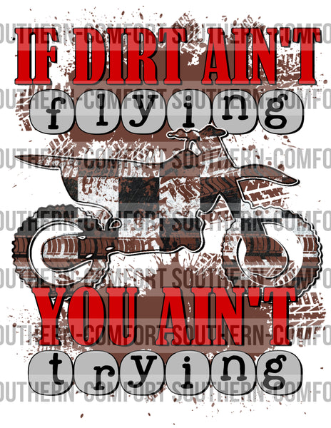 If dirt ain’t flying you ain’t trying PNG