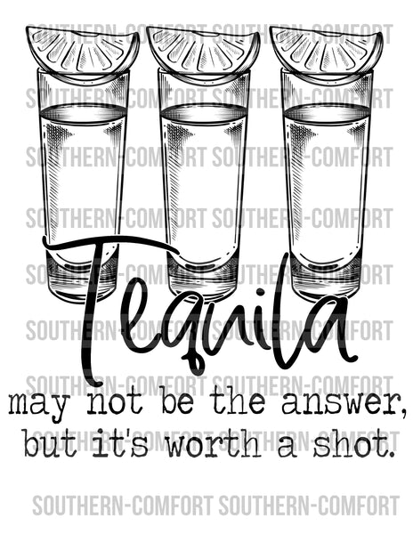 Tequila may not be the answer but it’s worth a shot PNG