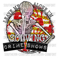 Leave me alone i'm solving crime shows PNG