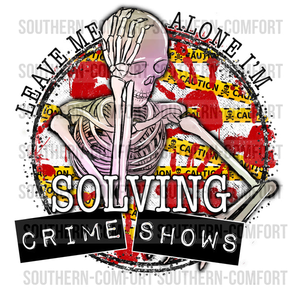 Leave me alone i'm solving crime shows PNG