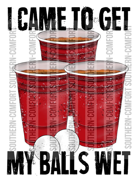 I came to get my balls wet Png file