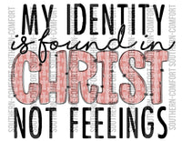 My identity is found in Christ not feelings PNG file